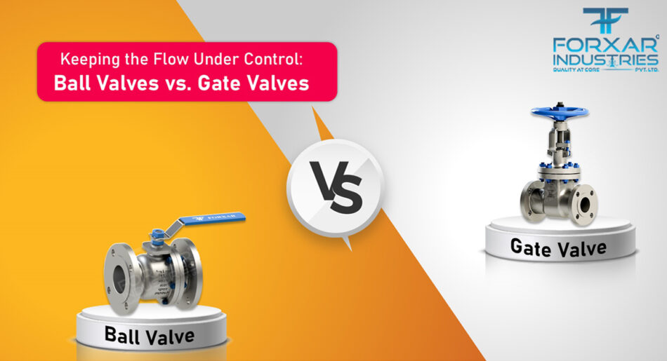 Keeping the Flow Under Control: Ball Valves vs. Gate Valves