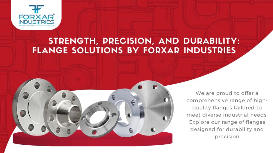 Strength, Precision, and Durability: Flange Solutions by Forxar Industries