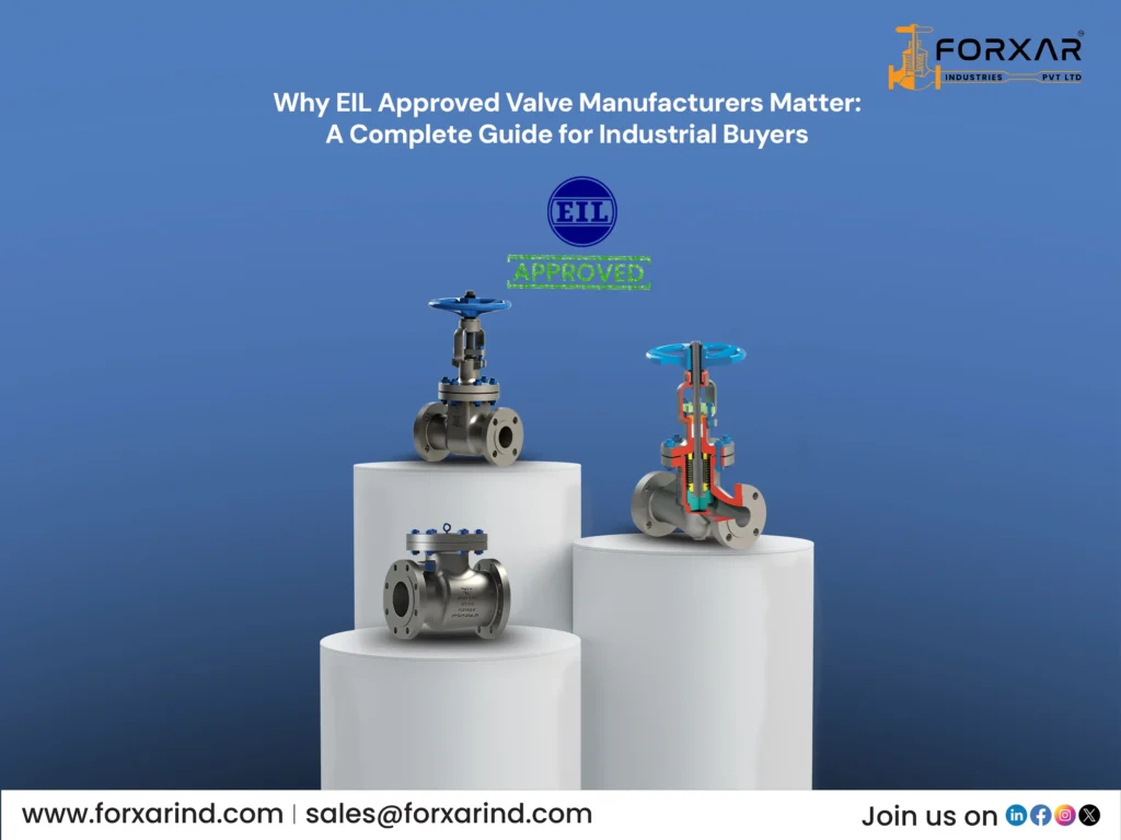 Why EIL Approved Valve Manufacturers Matter: Complete Guide (2026)